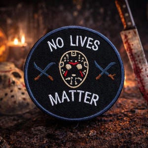 No Lives Matter Patch/Iron On Patch/Horror Slasher Movie Humor/Embroidered Sew-On Applique for Clothing Vest/Jacket Backpack Cosplay Costume