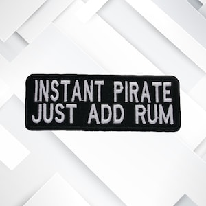 Instant Pirate Just Add Rum Patch Embroidered Iron-On/Sew-On Custom Applique Vest Clothing Backpack Uniform, Sarcastic Humor Funny