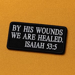 Isaiah 53:5 Patch/Bible Verse Patch/Iron-On Patch/Embroidered Sew-On Applique for Clothing, Jacket, Backpack/Religious Patch/Christian Biker