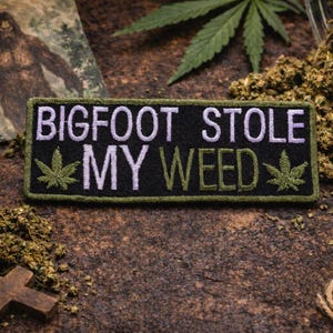 Bigfoot Stole My Weed Patch/Bügelbild Cryptic Humor/Paranormal/Bestickte Applikation für Kleidung, Rucksack, Weste