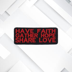 Have Faith Gather Hope Share Love Embroidered Patch Iron-On / Sew-On Religious Badge Christian Bikers Applique Vest Jacket Jeans Clothing