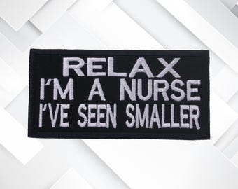 Relax I&#39;m a Nurse Embroidered Patch Iron On/Sew On Custom DIY Badge Name Applique Vest Jacket Jeans Clothing Backpack Health Medicine Funny