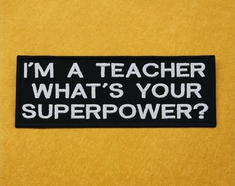 I'm a Teacher What's Your Super Power? Patch/Iron-On Patch/Apple/Learning/Gift/Books/Embroidered Sew-On Applique for Clothing Vest/Jacket