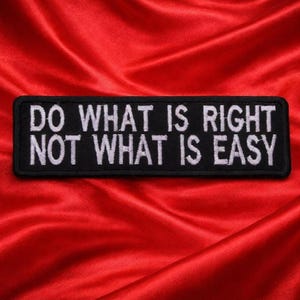 Do What Is Right Not What Is Easy Patch/Iron-On Patch/Life Patches/Embroidered Sew-On Applique for Clothing Vest/Jacket Backpack