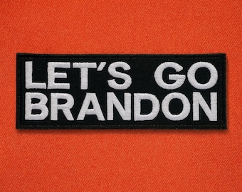 Let's Go Brandon Aufnäher/Bügelbild/Sarkasmus/Politik Humor/Gestickte Applikation zum annähen