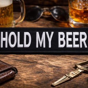 Hold My Beer Patch/Iron-On Patch/Sarcastic & Funny Sayings/Biker Gift/Embroidered Sew-On Appliqué for Clothing Vest/Jacket Backpack Gear Hat