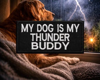 My Dog Is My Thunder Buddy Patch/Iron-On Patch/Family Pet/Canine/Rescue Breeds/Embroidered Sew-on Applique for Clothing, Jacket, Backpack