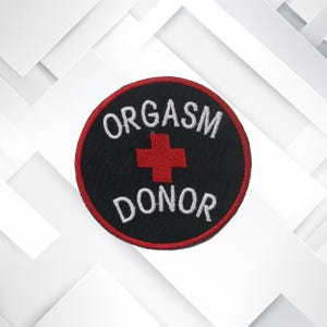 Iron-On Orgasm Donor Patch/Embroidered Applique for Vest/Jacket/Clothes/Backpack/Sarcastic Patch/Funny Saying Patch/Biker Patch/Sex Patch