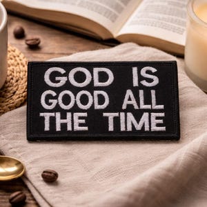 God is Good All The Time Patch/Iron-On Patch/Christian Bikers/Religious/Embroidered Sew-On Appliqué for Clothing Vest/Jacket Hats