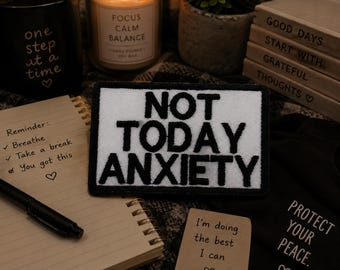 Not Today Anxiety Patch/Iron-Patch/Embroidered Sew-On Applique for Vest, Jackets, Clothing, Backpacks/Sarcastic Patch/Funny Sayings Patch