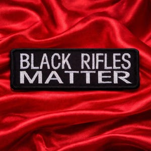 Toppa Black Rifles Matter/Toppa termoadesiva/Detti sarcastici e divertenti/Applicazione ricamata da cucire per abbigliamento, gilet/giacche, borse e zaini