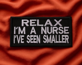 Détendez-vous, je suis une infirmière, écusson thermocollant, dictons sarcastiques et drôles, appliqués brodés à coudre pour vêtements, gilets/vestes, sacs à dos
