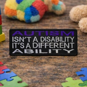 Autism Isn't A Disability Patch/Iron-On Patch/Autism Awareness Support/Fundraiser Gift/Embroidered Sew-On Applique  for Clothing Vest Hats