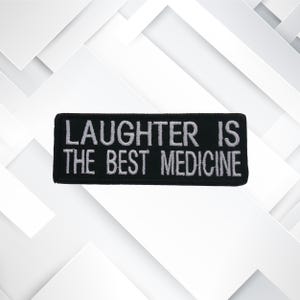 Laughter is the Best Medicine Embroidered Patch Iron-on/Sew-on/Hook Funny Humor Badge Emblem Vest Jacket Clothing Hats Applique
