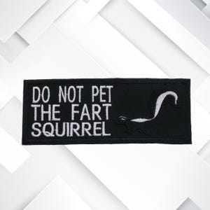 Iron-On Do Not Pet the Fart Squirrel Patch/Embroidered Sew-On Applique for Vest/Jacket/Clothes/Backpack/Sarcastic Patch/Funny Saying Patch