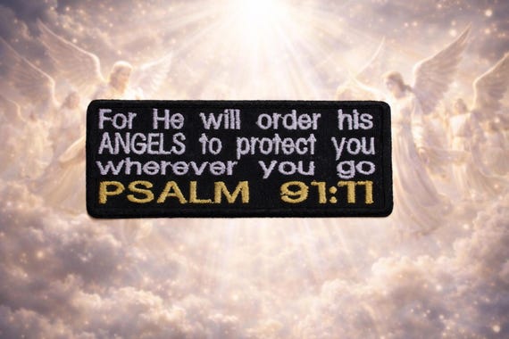 Psalm 91:11 Bible Verse & Scripture Patch/Iron-On Patch/Religious Gift/Christian Biker/Embroidered Sew-On Applique for Clothing Hat Backpack