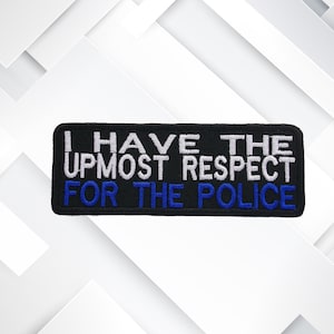 Iron-On I Have Respect for Police Patch – Embroidered Appliqué for Jackets, Vests, Backpacks, Law Enforcement Support & Gift Gear