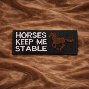Horses Keep Me Stable Patch/Iron-On Patch/Funny Sayings/Embroidered Sew-On Applique for Vest/Jacket Clothing Blanket