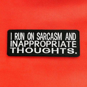 I Run on Sarcasm & Inappropriate Thoughts Patch/Iron-On Patch/Sarcastic Patch/Dark Humor Gift/Embroidered Applique for Vest/Jacket, Clothing