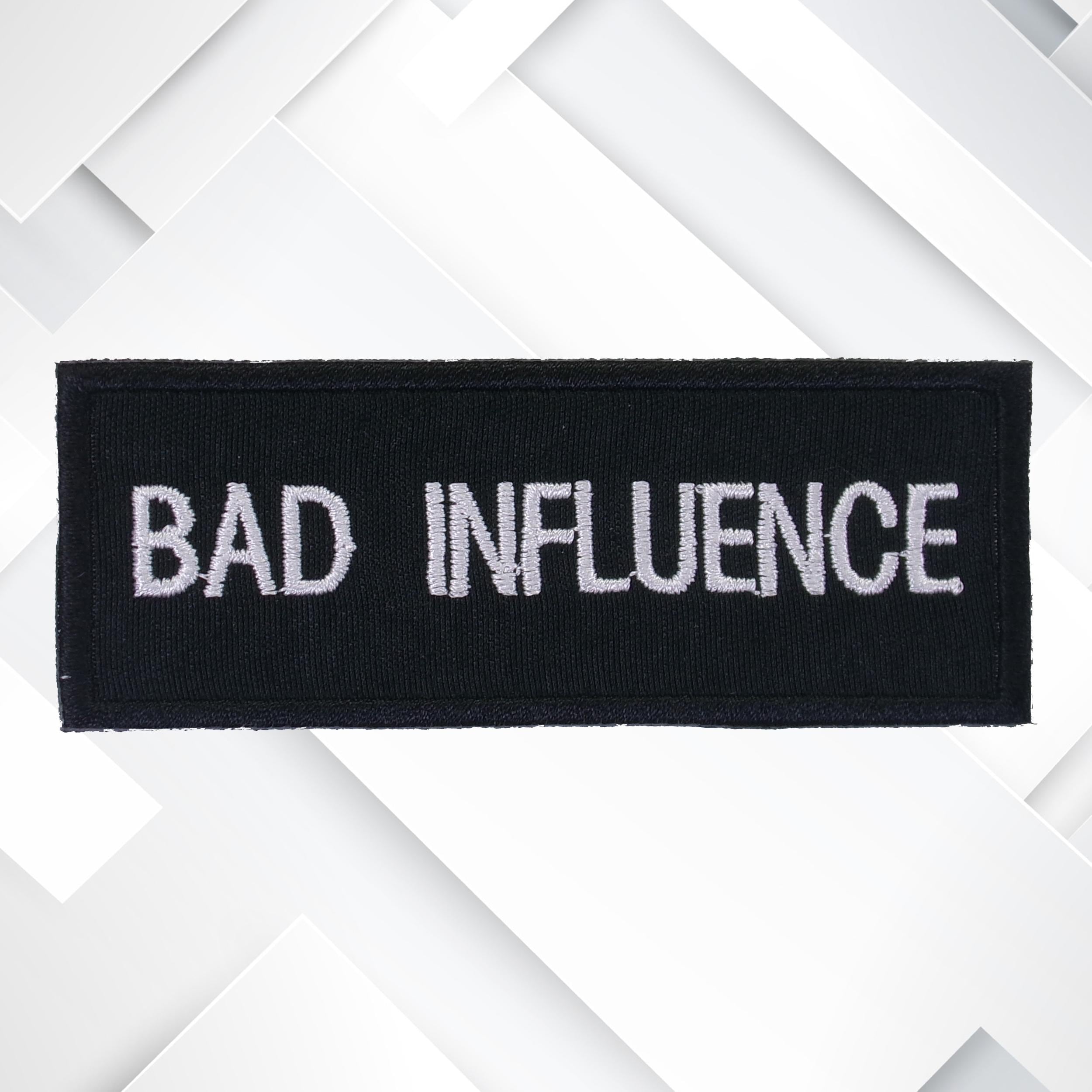 Bad Influence Patch/iron-on Patch/sarcastic Patch/biker Patch 