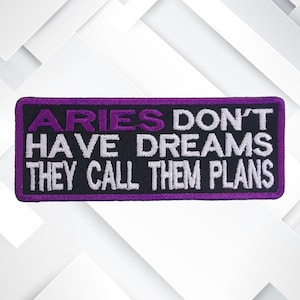 Aries no tiene sueños, tiene planes: insignia bordada termoadhesiva de astrología para chaquetas, mochilas, ropa, bolsos y regalos.