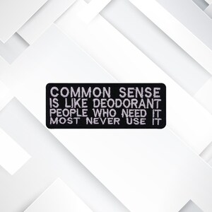 Common Sense Is Like... Patch – Funny Sarcastic Embroidered Iron-On Sew-On Life Humor Appliqué for Jackets, Bags & Clothing