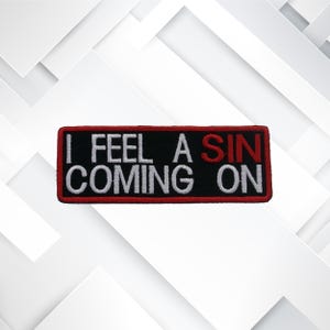 I Feel A Sin Coming On Embroidered Patch Iron On/Sew On Cool Custom Badge Name Tag for Jeans Vest Jacket Clothing Bag Backpack - Funny Humor