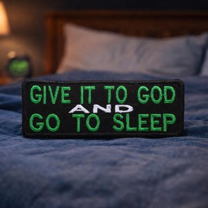 Give To God And Go To Sleep Patch/Iron-On Patch/Christian Bikers/Religious Faith Gifts/Embroidered Sew-On Appliqué for Clothing Backpacks