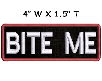 Bite Me Embroidered Patch Iron On / Sew On Custom Badge Name for Vest Jacket Clothing Backpack / Travel Souvenir Gift Funny Humor Sarcastic