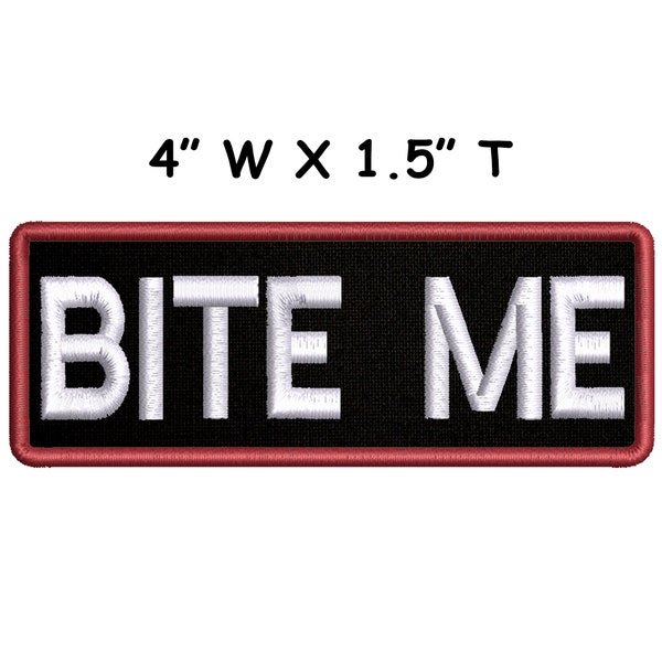 Bite Me Embroidered Patch Iron On / Sew On Custom Badge Name for Vest Jacket Clothing Backpack / Travel Souvenir Gift Funny Humor Sarcastic