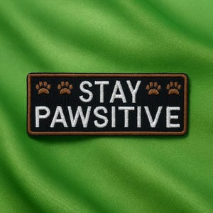 Stay Pawsitive Dog Patch/Iron-On Patch/Embroidered DIY Sew-on Applique for Jacket, Harness, Collar/Family Pet/Canine/ K-9 Breed/Paw Print