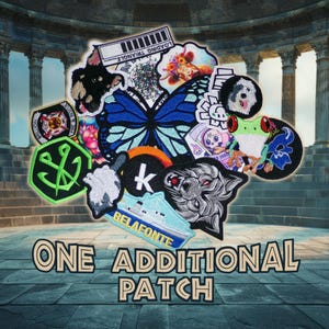 May include: A collection of colorful embroidered patches featuring various designs, including a butterfly, a wolf, a frog, and a ship. The patches are arranged in a circular pattern on a gray background. The text "ONE ADDITIONAL PATCH" is written in large, bold letters below the patches.