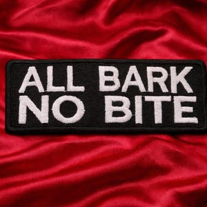 All Bark No Bite Patch – Funny Embroidered Iron-On Sew-On Dog Lover Humor Appliqué for Jackets, Vests, Bags & Clothing