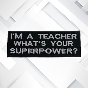 I&#39;m a Teacher What&#39;s Your SuperPower? Patch 5&quot; Embroidered DIY Iron On Applique Name Badge Vest Jacket Clothing, Apple Learning Gift Books