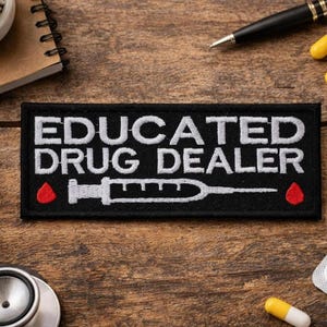 Educated Drug Dealer Embroidered Patch Iron On/Sew On Custom DIY Badge Name Applique Vest Jacket Jeans Clothing Backpack Health Medicine