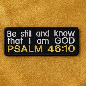 Psalm 46:10 Patch/Bible Verse Patch/Iron-On Patch/Faith Patch/Embroidered Sew-On Appliqué for Jacket, Bag/Uplifting Patch/Christian Bikers