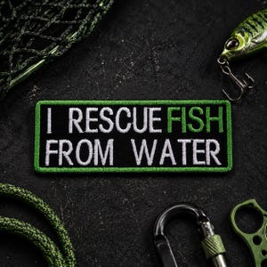 I Rescue Fish From Water Patch/Iron-On Patch/Funny Sarcastic Fishing Humor/Embroidered Sew On Applique for Jeans, Vest/Jacket, Clothing