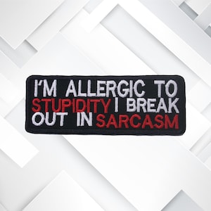 I&#39;m Allergic To Stupidity - 4&quot; W x 1.5&quot; T - Iron-On or Sew-On Embroidered Patch Decorative Biker Badge Gear Applique Funny Humor