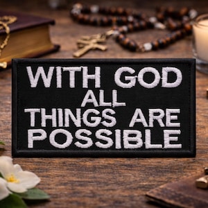 With God All Things Are Possible Patch/Iron-On Patch/Religious Gift/Christian Biker/Embroidered Sew-On Applique for Clothing Vest Backpack