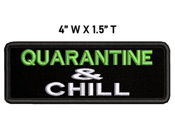 Quarantine & Chill Embroidered Patch Iron On / Sew On Custom Name Badge Emblem for Vest Jacket Clothing / Humor Funny Sarcastic