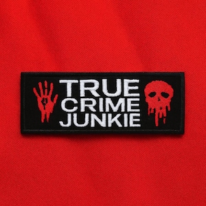 True Crime Junkie Patch/Iron-On Patch/Murder Mystery Fan Gift/Creepy Badge/Horror Patches/Embroidered Sew-On Appliqué for Clothes, Jacket