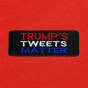 Écusson Tweets Matter de Trump/Écusson thermocollant/Rouge blanc bleu/Déclaration MAGA conservatrice/Application brodée à coudre pour vêtement