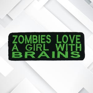 Zombies Love a Girl With Brains Patch – Iron-On/Sew-On Embroidered Applique for Jackets, Vests, Backpacks, Halloween DIY Costumes, Horror