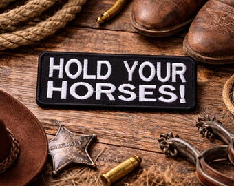 Houd je paarden vast! Patch/Opstrijkpatch/Funny Life Sayings/Geborduurde opnaaibare appliqué voor vest/jas