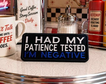 I Had My Patience Tested I'm Negative Patch/Iron-on Patch/Sarcastic Humor/Funny Sayings/Embroidered Sew-On Applique for Clothing Vest/Jacket