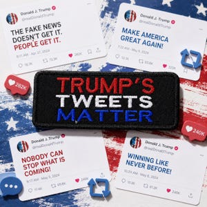 May include: A collection of items featuring text from Donald J. Trump's social media posts. Includes a black patch with "TRUMP'S TWEETS MATTER" in red, white, and blue, and several cards with his tweets. The background has a patriotic theme.