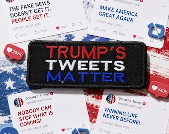 Trump’s Tweets Matter Patch/Iron On Patch/Red White Blue/Conservative MAGA Statement/Embroidered Sew-On Appliqué for Clothing Backpack