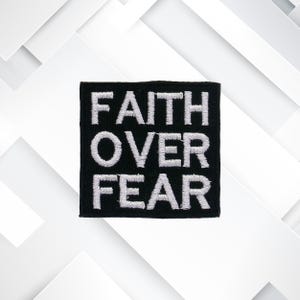 Faith Over Fear Patch – Embroidered Iron-On/Sew-On Uplifting, Christian Faith Appliqué for Jackets, Bags, Bible Covers, Gifts & Clothing