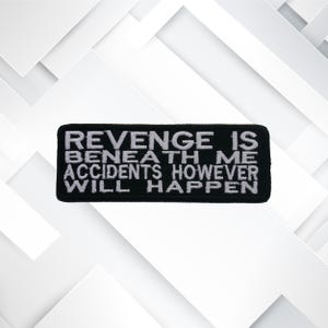 Revenge Is Beneath Me Accidents However Will Happen Embroidered Patch Iron-On Funny Humor Badge Emblem Applique Patches for Vest Clothing