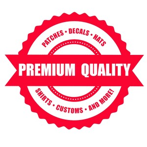 May include: Red and white circular sticker with the text "Patches Decals Hats Shirts Customs and More!" around the edge and "PREMIUM QUALITY" in a red banner across the center.
